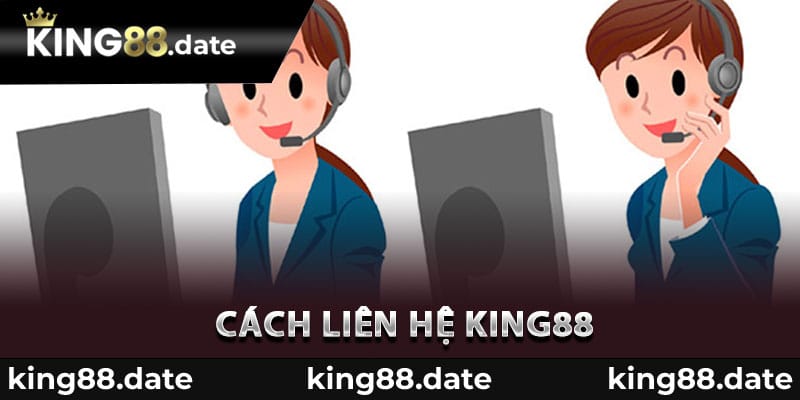 Cách liên hệ King88