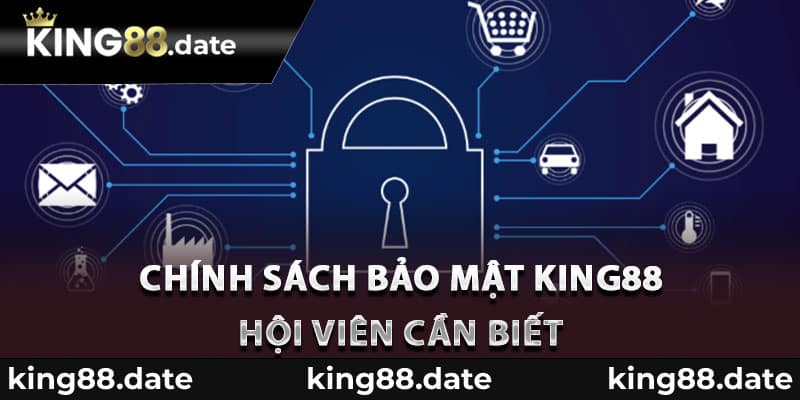 Chính sách bảo mật King88 hội viên cần biết